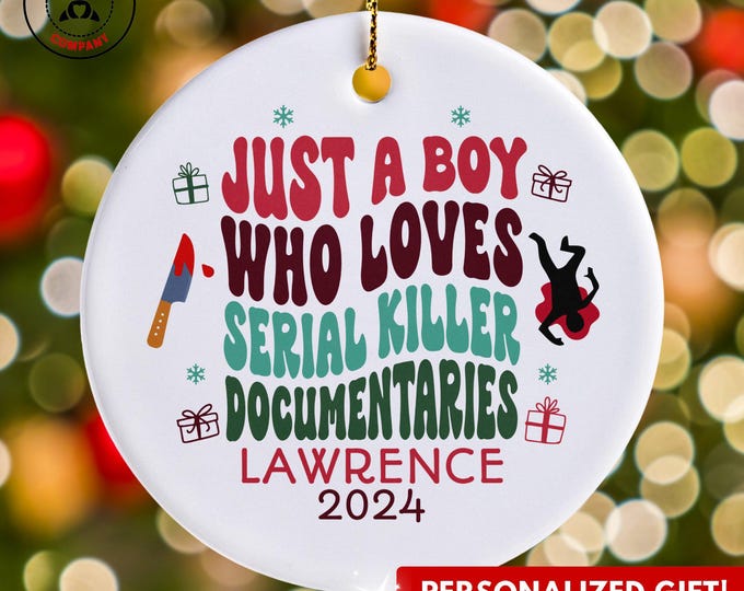 Personalized Serial Killer Documentaries Ornament, Just a Boy Who Loves Serial Killer Documentaries Ornament, Custom Gift for True Crime