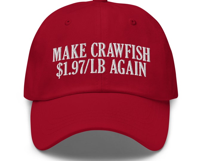 Make Crawfish 1.97/lb Again Dad Hat - Funny Crawdad Embroidered Cap - Gift for Seafood Lover, Crawfish Boil