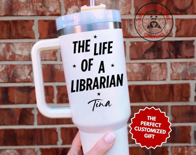 Personalized Librarian Tumbler, The Life Of A Librarian Custom 40oz Tumbler, Librarian Travel Mug, Librarian Cup, Funny Librarian Gift