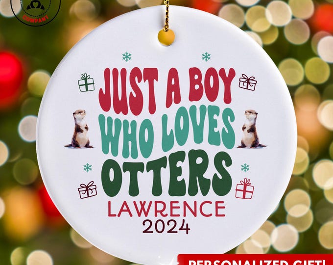 Personalized Otters Ornament, Just a Boy Who Loves Otters Ornament, Custom Gift for Otter Enthusiast, Funny Otter Lover Gift
