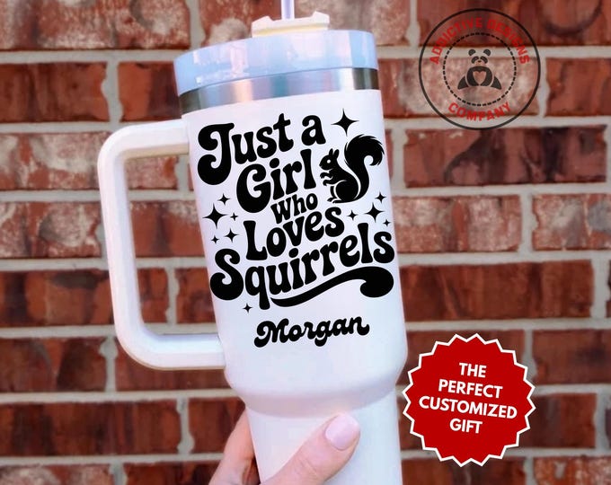 Personalized Squirrel Lover Tumbler, Custom Just a Girl Who Loves Squirrels 40oz Tumbler, Squirrel Girl Gift Travel Mug