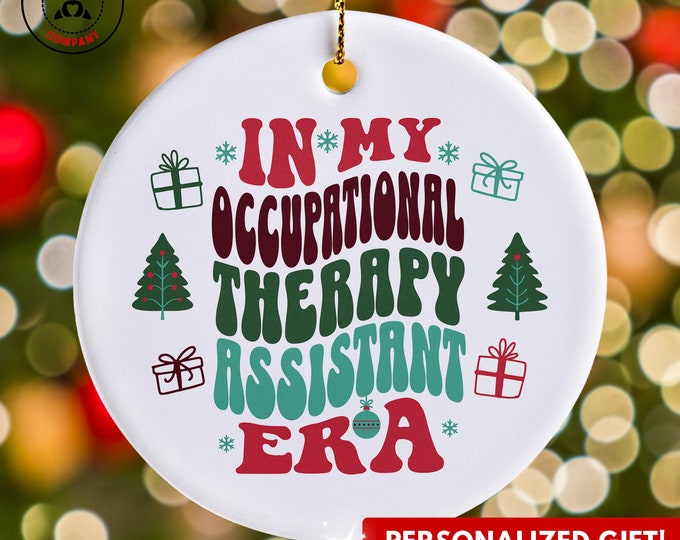 Personalized Occupational Therapy Assistant Ornament, Custom Gift for OT Asst Era Christmas Ornament, Funny Therapist Asst Appreciation Gift
