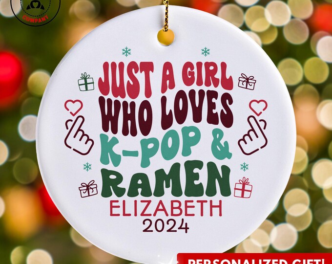 Personalized K-Pop and Ramen Ornament, Just a Girl Who Loves K-Pop and Ramen Ornament, Custom Gift for K-Pop Enthusiast, Funny Ramen Lover
