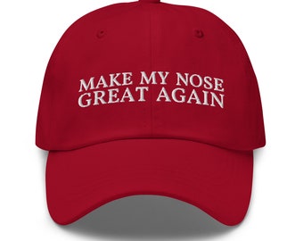 Make My Nose Great Again Dad Hat - Funny Nose Injury, Broken Nose Embroidered Cap - Gift After Nose Surgery Rhinoplasty