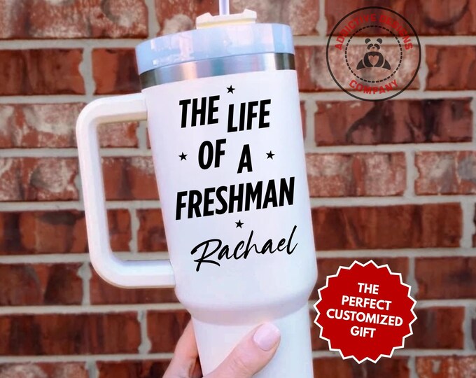 Personalized Freshman Tumbler, The Life Of A Freshman Custom 40oz Tumbler, College Student Cup, 9th Grade Travel Mug, Graduation Gift