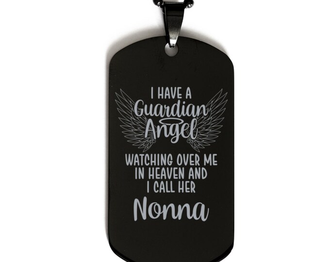 Memorial Nonna Black Dog Tag, I Have A Guardian Angel I Call Her Nonna, Best Remembrance Gifts For Family Friends