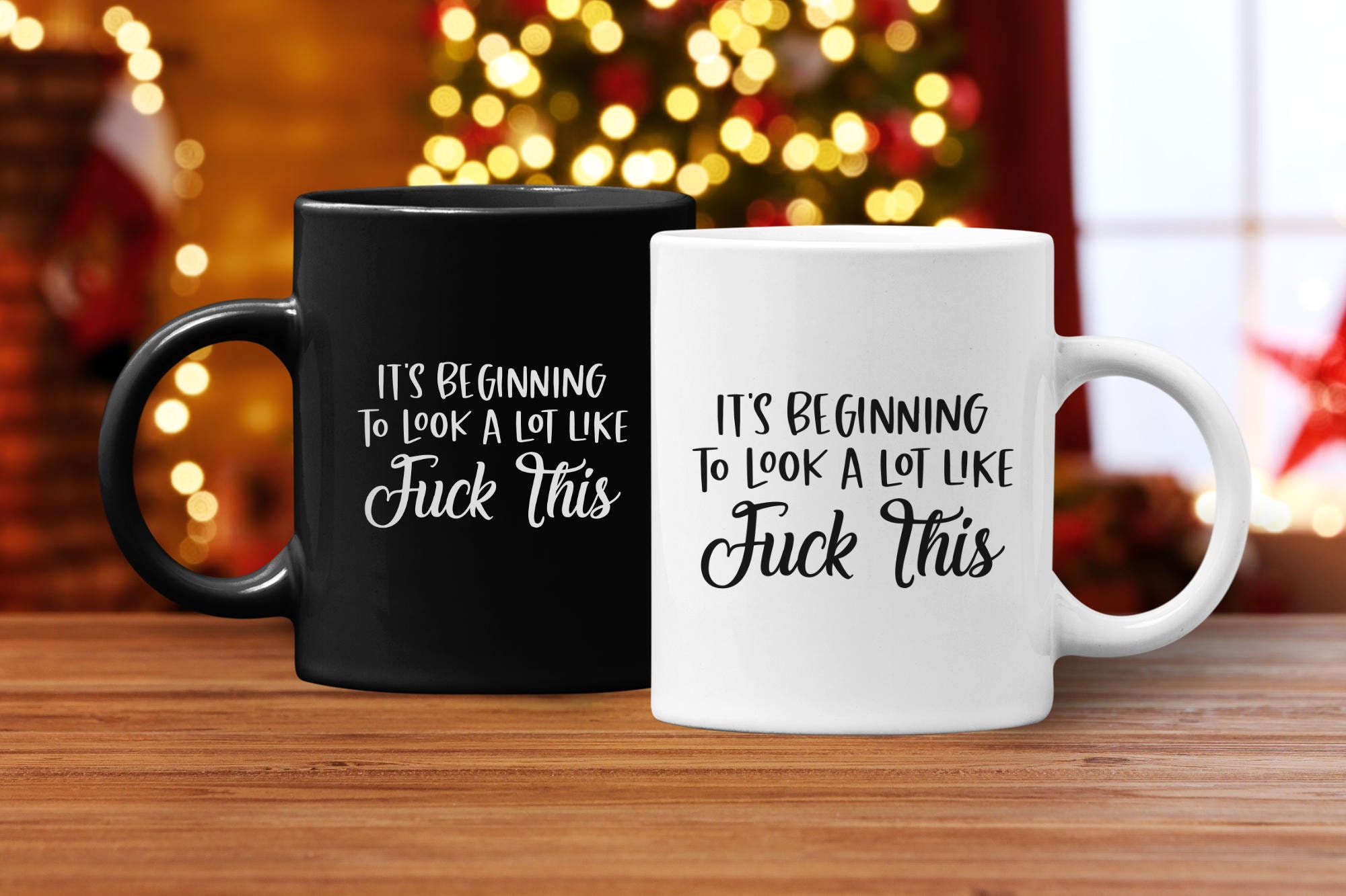 It's Beginning to Look a Lot Like Fuck This Mug, Funny Christmas Mug,  Inappropriate Xmas Gift 