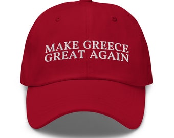 Make Greece Great Again Dad Hat - Funny Greek Embroidered Cap - Gift for Hellenes and Proud Greeks