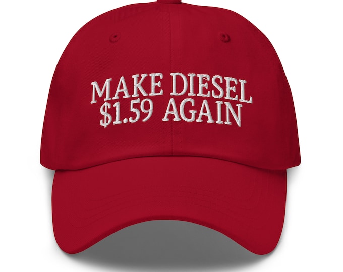 Make Diesel 1.59 Again Dad Hat - Funny Cheap Gas Embroidered Cap - Gift for Trucker