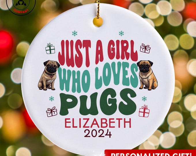 Personalized Pug Ornament, Just a Girl Who Loves Pugs Ornament, Custom Gift for Pug Mom, Funny Pug Lover Gift