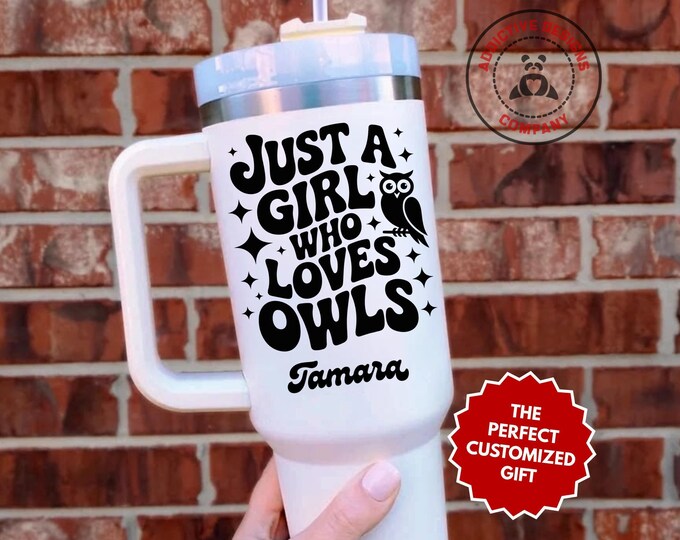 Personalized Owl Lover Tumbler, Custom Just a Girl Who Loves Owls 40oz Tumbler, Owl Lover Gift, Bird Watcher Travel Mug