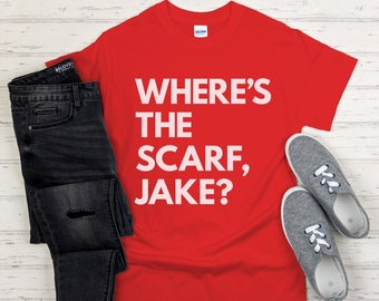 Where's the Scarf Jake? Funny Taylor Fan Swiftie Jake Gyllenhaal Shirt