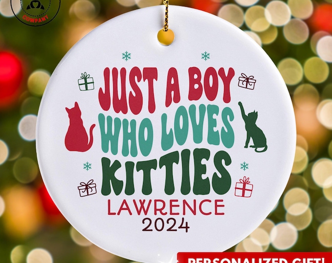 Personalized Cat Ornament, Just a Boy Who Loves Kitties Ornament, Custom Gift for Cat Lover, Funny Feline Lover Gift