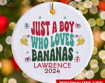 Personalized Bananas Ornament, Just a Boy Who Loves Bananas Ornament, Custom Gift for Fruit Lover, Funny Bananas Lover Gift