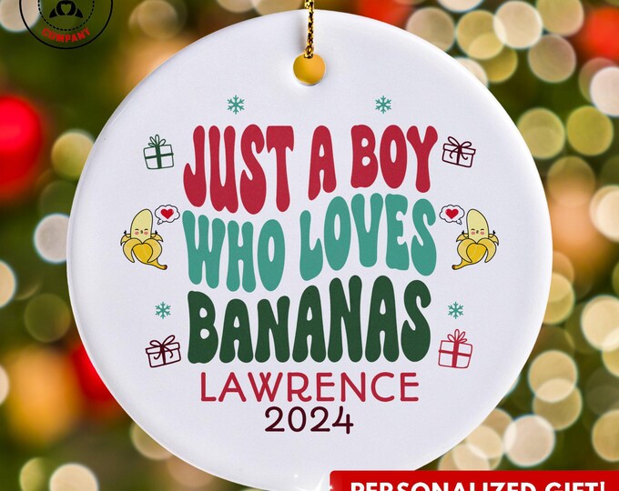 Personalized Bananas Ornament, Just a Boy Who Loves Bananas Ornament, Custom Gift for Fruit Lover, Funny Bananas Lover Gift