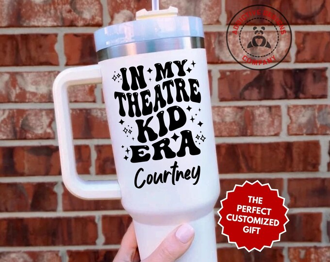 Personalized Theatre Kid Tumbler, In My Theatre Kid Era Custom 40oz Tumbler, Acting Mug, Broadway Gift, Drama Cup