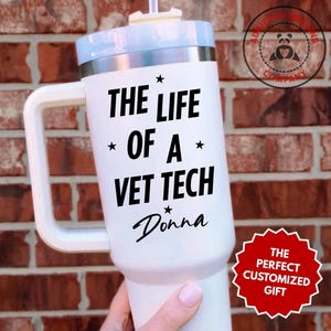 Personalized Vet Tech Tumbler, The Life Of A Vet Tech Custom 40oz Tumbler, Veterinarian Gift, Veterinary Technician Travel Mug, Vet Tech Cup