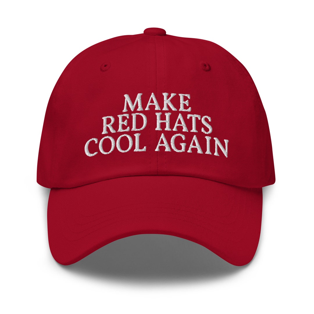 Make Red Hats Cool Again Dad Hat - Funny Anti-maga Embroidered Cap - Etsy
