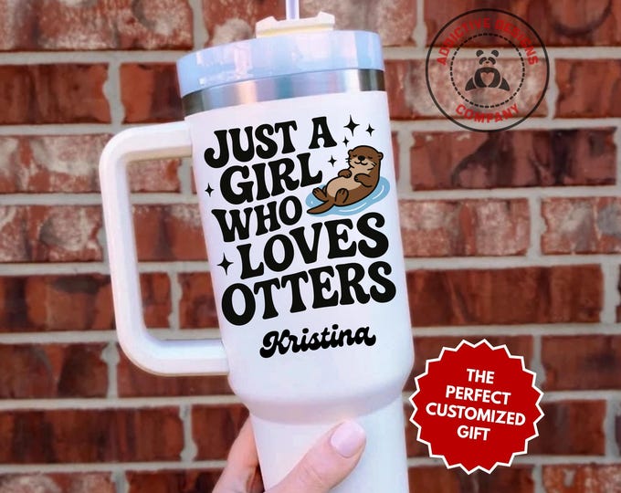 Personalized Otter Lover Tumbler, Custom Just a Girl Who Loves Otters 40oz Tumbler, Gift for Animal Lover, Cute Wildlife Travel Mug Cup
