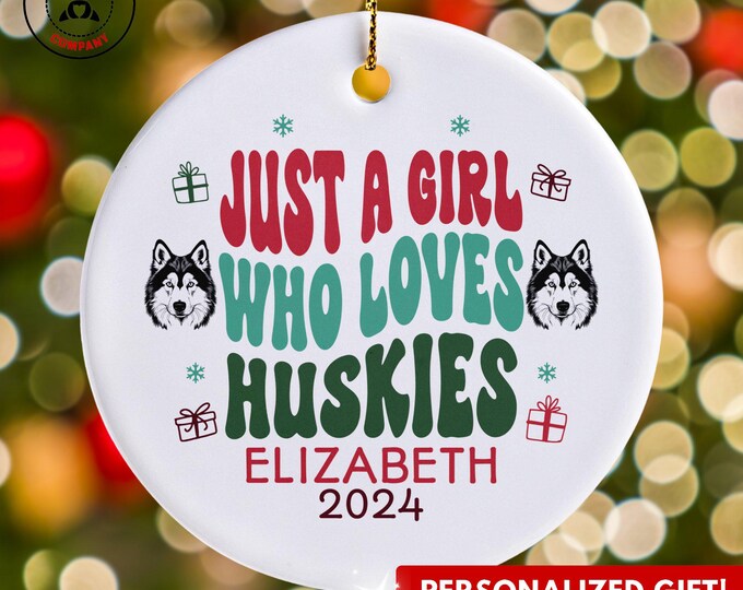 Personalized Huskies Ornament, Just a Girl Who Loves Huskies Ornament, Custom Gift for Husky Mom, Funny Husky Lover Gift