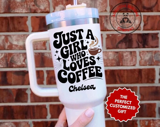 Personalized Coffee Lover Tumbler, Custom Just A Girl Who Loves Coffee 40oz Tumbler, Gift for Her, Coffee Drinker Travel Mug Cup