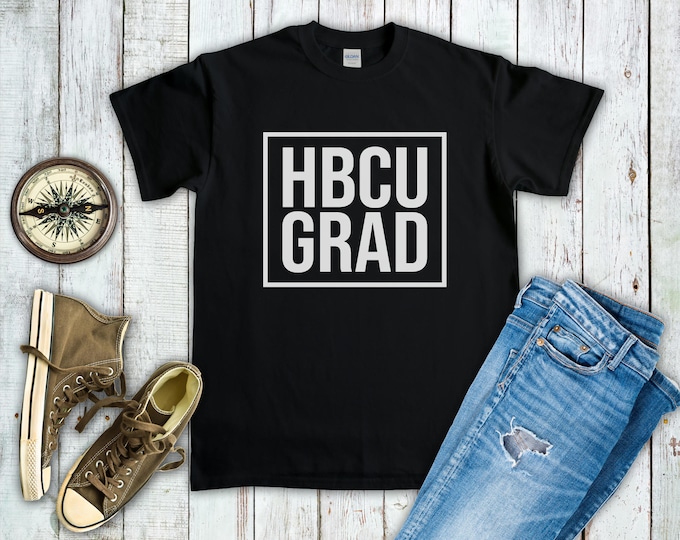HBCU Grad Shirt, Gift Shirt for HBCU Graduate, Historically Black College University Graduation T-Shirt, Black and Educated, HBCU Shirt