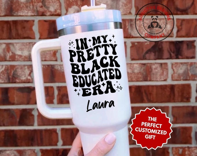 Personalized Black Girl Magic Tumbler, In My Pretty Black Educated Era Custom 40oz Tumbler, Black Excellence Mug Graduation Gift Cup
