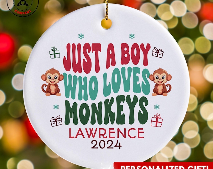 Personalized Monkey Ornament, Just a Boy Who Loves Monkeys Ornament, Custom Gift for Monkey Lover, Funny Monkey Lover Gift