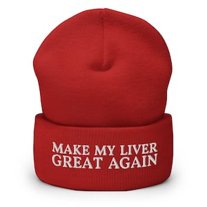 Make My Liver Great Again Cuffed Beanie - Funny Liver Disease, Liver Cancer Embroidered Cap - Hat Gift After Hepatectomy Liver Surgery