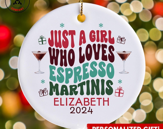 Personalized Espresso Martinis Ornament, Just a Girl Who Loves Espresso Martinis Ornament, Custom Gift for Cocktail Lover, Funny Martini