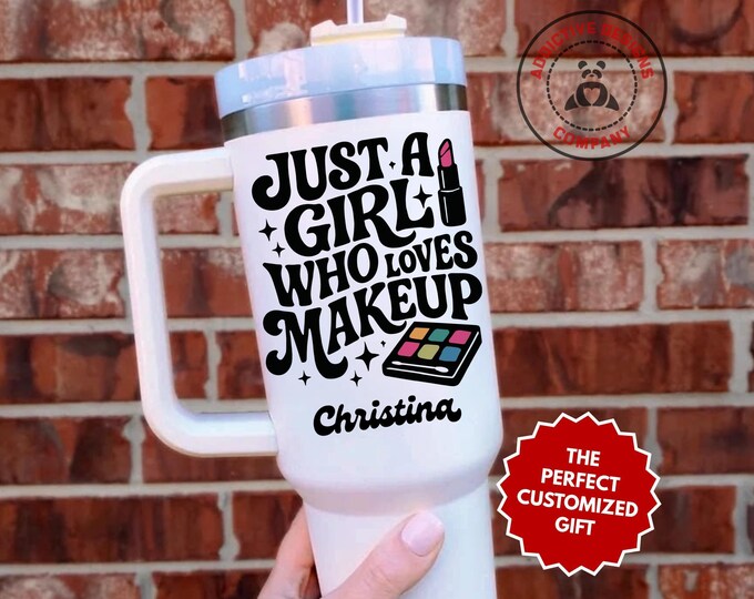 Personalized Makeup Lover Tumbler, Custom Just a Girl Who Loves Makeup 40oz Tumbler, Gift for Beauty Enthusiast, MUA Travel Mug Cup