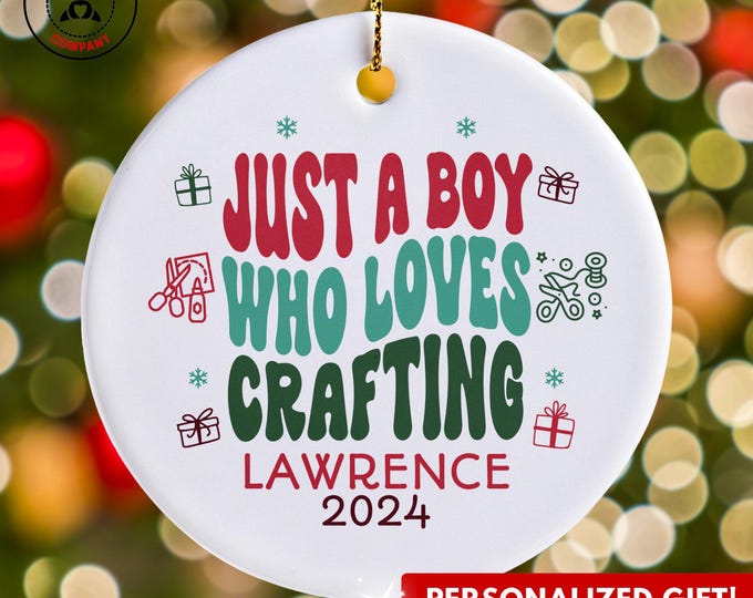Personalized Crafting Ornament, Just a Boy Who Loves Crafting Ornament, Custom Gift for Craft Enthusiast, Funny Craft Lover Gift