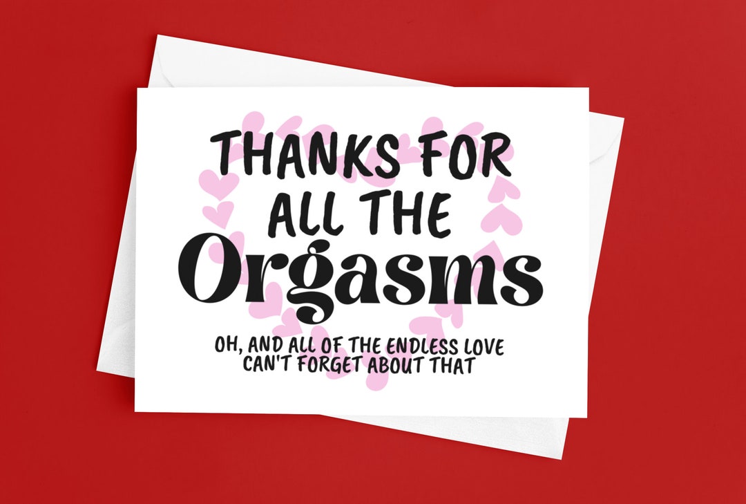 Thanks for All the Orgasms Funny Valentine's Day Card for Him, Card for