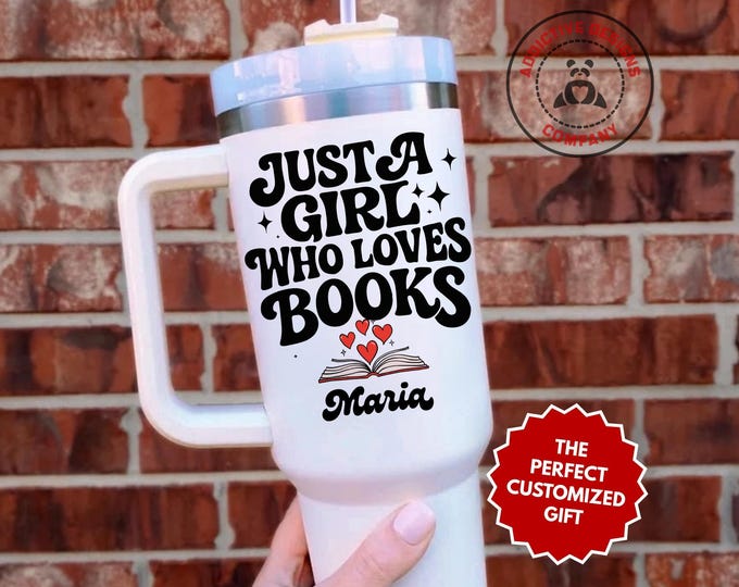 Personalized Book Lover Tumbler, Custom Just A Girl Who Loves Books 40oz Tumbler, Gift for Bookworm, Reader Travel Mug, Bookish Cup