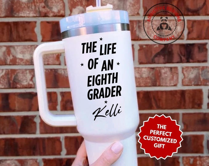 Personalized 8th Grader Tumbler, The Life of an Eighth Grader Custom 40oz Tumbler, Gift for Student, Middle Schooler Cup, School Gift