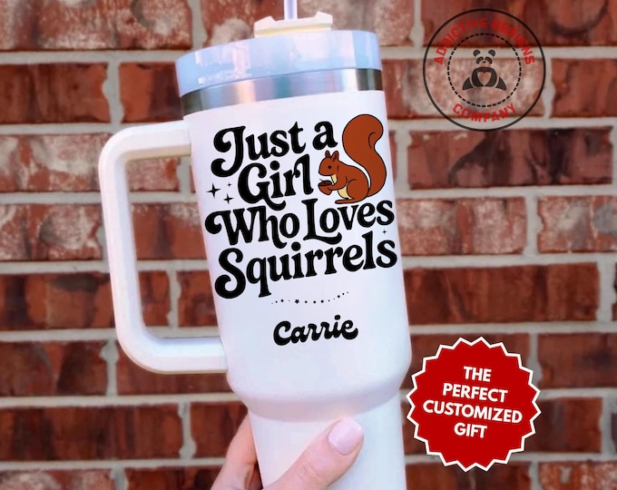 Personalized Squirrel Lover Tumbler, Custom Just a Girl Who Loves Squirrels 40oz Tumbler, Squirrel Gift for Her, Animal Lover Travel Mug Cup