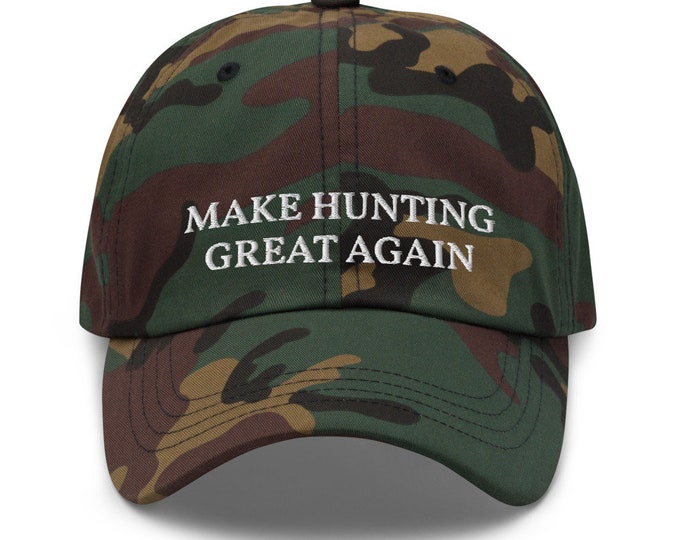 Make Hunting Great Again Cap (Embroidered Dad Hat) - Funny Gift for Hunters
