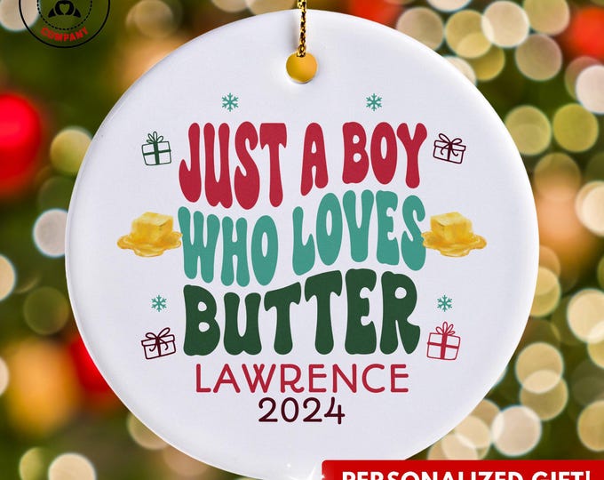 Personalized Butter Ornament, Just a Boy Who Loves Butter Ornament, Custom Gift for Butter Lover, Funny Butter Enthusiast Gift