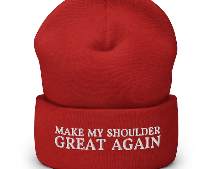 Make My Shoulder Great Again Cuffed Beanie - Funny Shoulder Replacement Embroidered Cap - Hat Gift After Shoulder Surgery