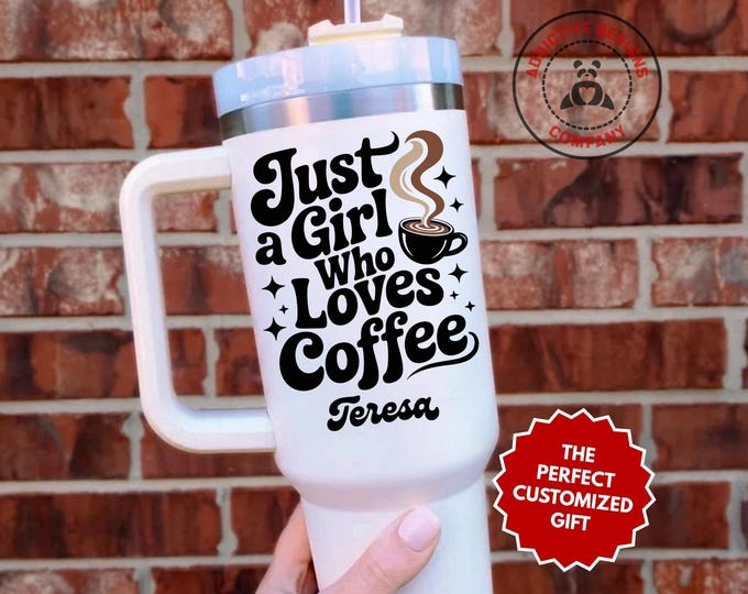 Personalized Coffee Lover Tumbler, Custom Just a Girl Who Loves Coffee 40oz Tumbler, Gift for Her, Coffee Travel Mug, Women's Coffee Cup