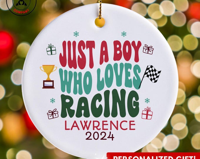 Personalized Racing Ornament, Just a Boy Who Loves Racing Ornament, Custom Gift for Racer, Funny Racing Lover Gift