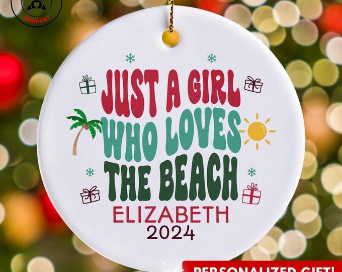 Personalized Beach Ornament, Just a Girl Who Loves the Beach Ornament, Custom Gift for Beach Lover, Funny Xmas Beach Vacation Gift