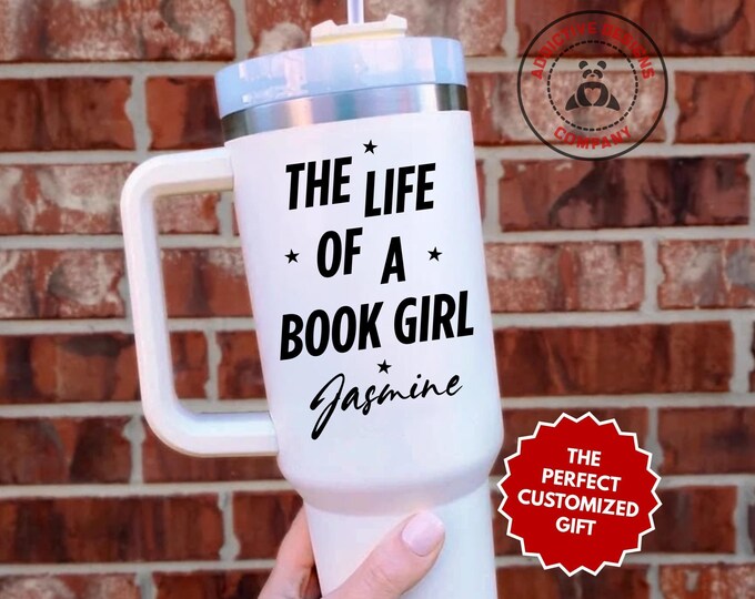 Personalized Book Lover Tumbler, The Life of a Book Girl Custom 40oz Tumbler, Bookworm Travel Mug, Gift for Reader, Librarian Cup