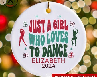 Personalized Dance Ornament, Just a Girl Who Loves to Dance Ornament, Custom Gift for Dancer, Funny Dance Lover Gift