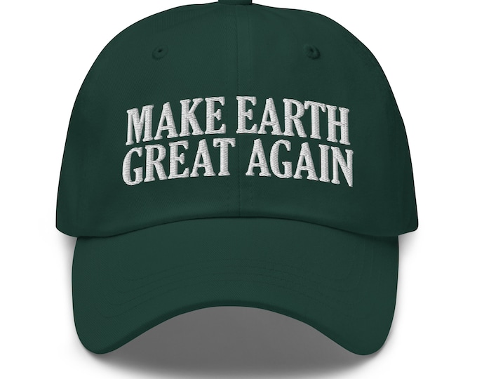 Make Earth Great Again Dad Hat - Funny Earth Day Embroidered Cap - Environmentalist Gift