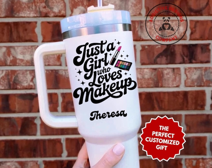 Personalized Makeup Lover Tumbler, Custom Just a Girl Who Loves Makeup 40oz Tumbler, Gift for MUA, Beauty Fan Travel Mug Cup