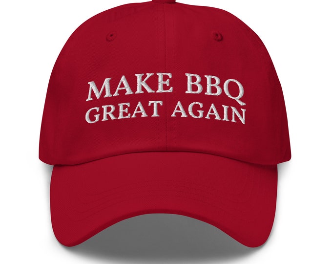 Make BBQ Great Again Dad Hat - Funny Barbecue Embroidered Cap - Gift for Grilling Chef