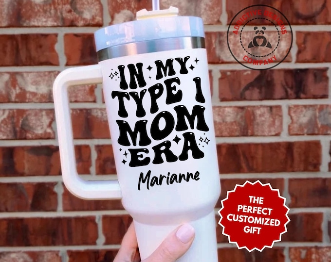 Personalized Type 1 Mom Tumbler, In My Type 1 Mom Era Custom 40oz Tumbler, T1D Mom Mug, Diabetes Mom Gift, Type One Mama Cup