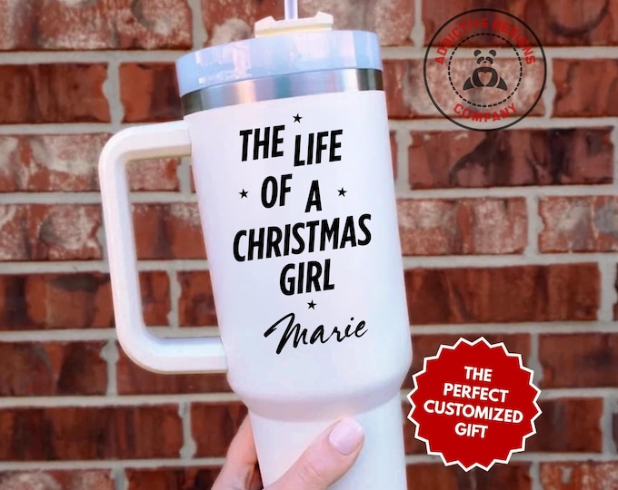 Personalized Christmas Girl Tumbler, The Life of a Christmas Girl Custom 40oz Tumbler, Christmas Gift for Xmas Daughter, Holiday Gift Cup