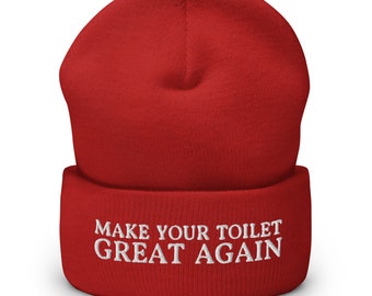 Make Your Toilet Great Again Cuffed Beanie - Funny Toilet Joke Embroidered Cap - Hat Gift for Plumber
